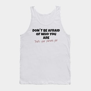 Dont be ashamed of who you are Gay LGBT Geschenk Tank Top